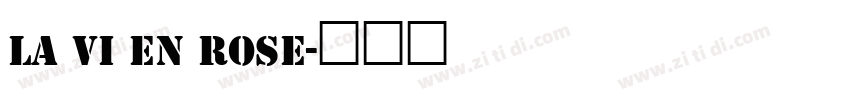 La Vi En Rose字体转换